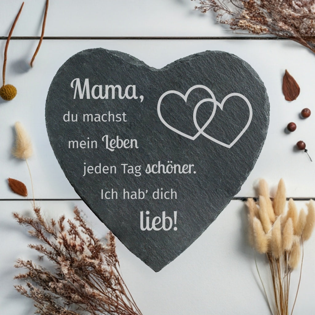Schieferherz mit Gravur - Mama, du machst mein Leben schöner